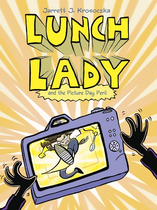 Title details for Lunch Lady and the Picture Day Peril by Jarrett J. Krosoczka - Wait list